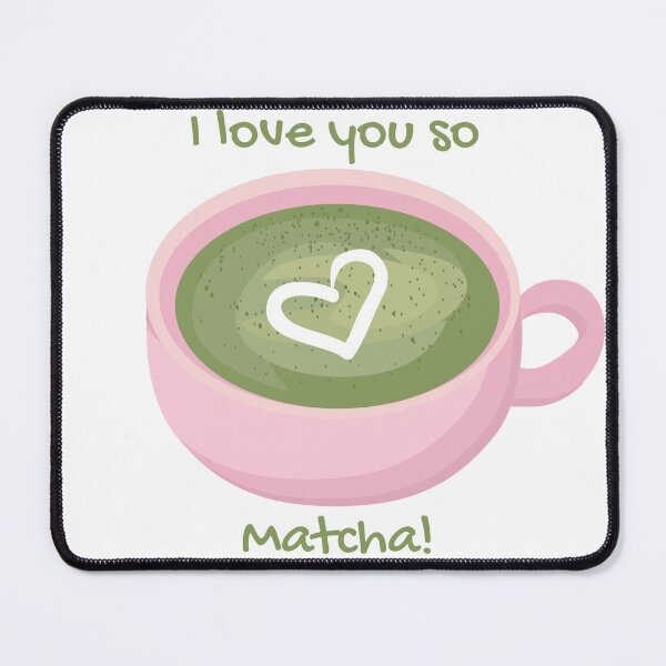 Item preview, I Love You So Matcha!  designed and sold by gsproductsgs.