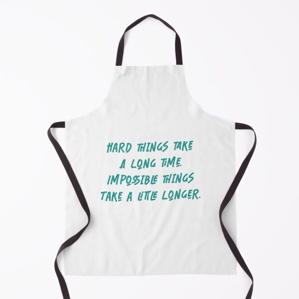 Item preview, Hard Things Take a Long Time. Impossible Things Take a Little Longer. designed and sold by RichardsSignCo.