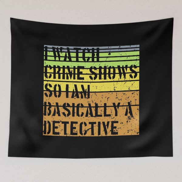 Item preview, I'AM BASICALLY A DETECTIVE - Crime Shows Lover designed and sold by NewDayDesigns.