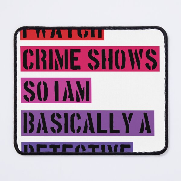 Item preview, I'AM BASICALLY A DETECTIVE - Crime Shows Lover designed and sold by NewDayDesigns.