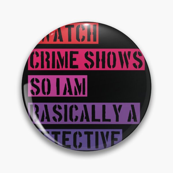 Item preview, I'AM BASICALLY A DETECTIVE - Crime Shows Lover designed and sold by NewDayDesigns.