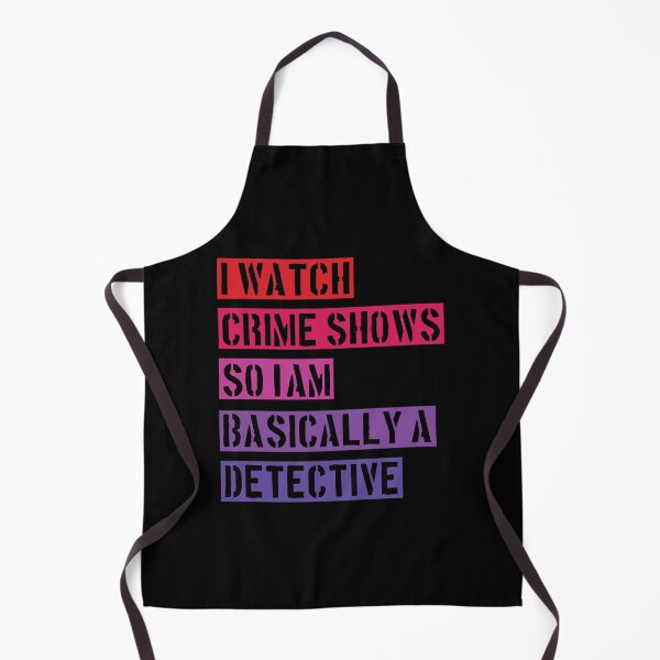 Item preview, I'AM BASICALLY A DETECTIVE - Crime Shows Lover designed and sold by NewDayDesigns.