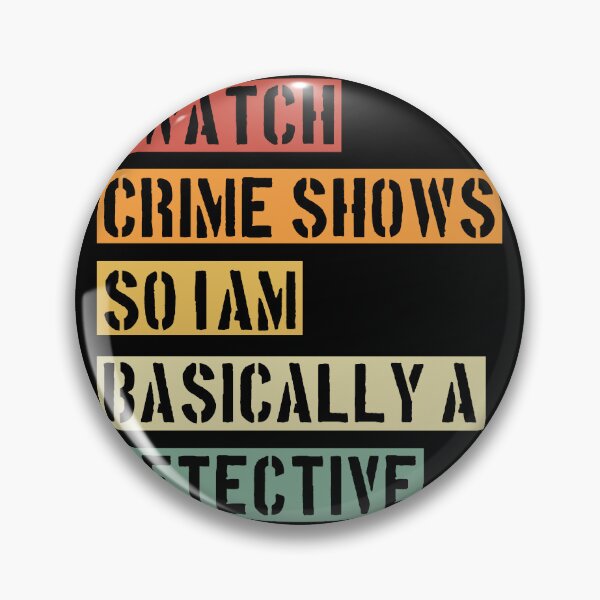 Item preview, I'AM BASICALLY A DETECTIVE - Crime Shows Lover designed and sold by NewDayDesigns.