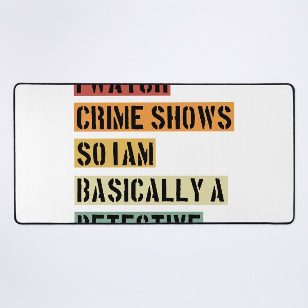 Item preview, I'AM BASICALLY A DETECTIVE - Crime Shows Lover designed and sold by NewDayDesigns.