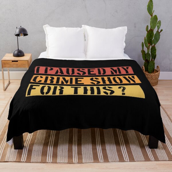 Item preview, I Paused My Crime Show For This? - Crime Shows Lover designed and sold by NewDayDesigns.