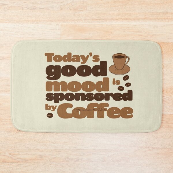 Item preview, Today's Good Mood is Sponsored by Coffee designed and sold by Trinket-Trickster.