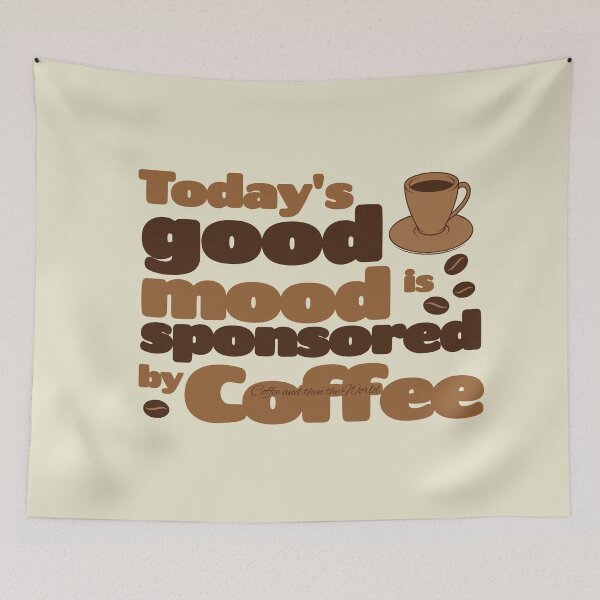 Item preview, Today's Good Mood is Sponsored by Coffee designed and sold by Trinket-Trickster.