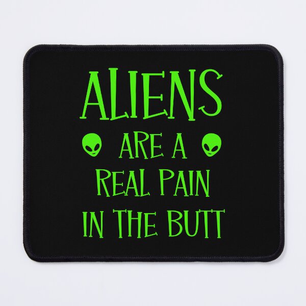 Item preview, Aliens Are A Real Pain In The Butt designed and sold by FunnyFactDesign.