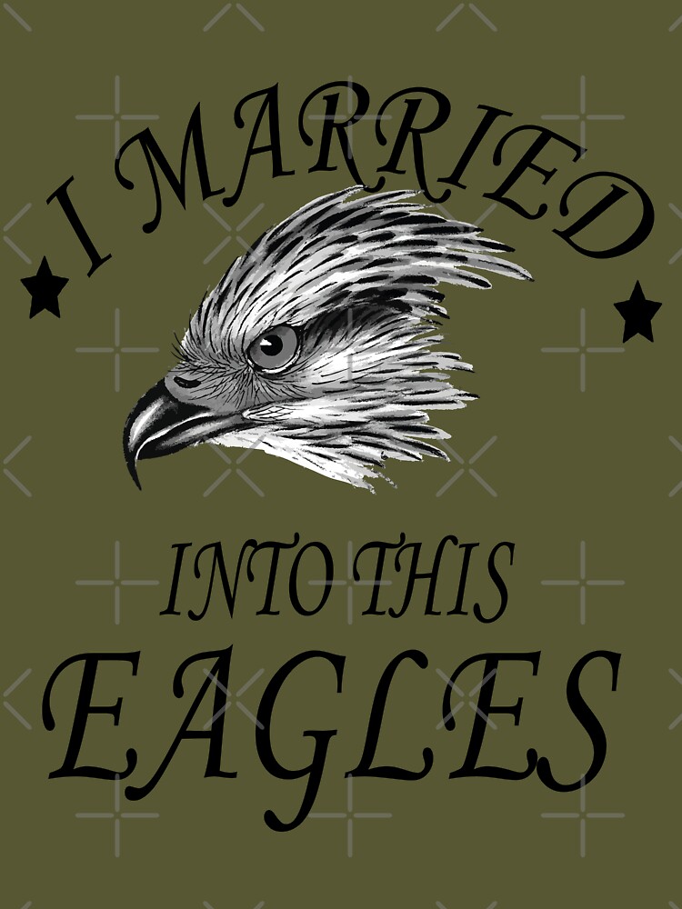 I Married Into This Eagles Essential T-Shirt for Sale by