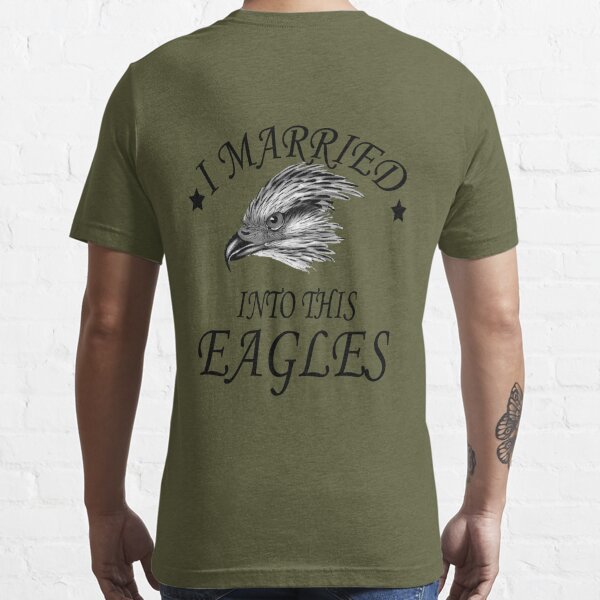 I Married Into This Eagle Philly Shirt - TeeUni