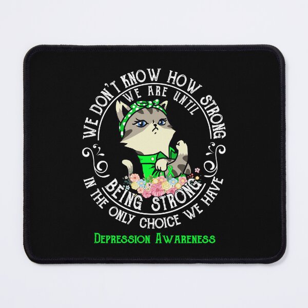 Item preview, Depression Awareness - WE ARE UNTIL BEING STRONG IN THE ONLY CHOICE WE HAVE designed and sold by RekaJoJo.