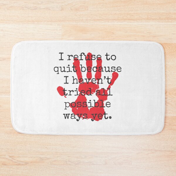 Item preview, I Refuse To Quit - Inspirational Quotes designed and sold by CrankyOldDude.