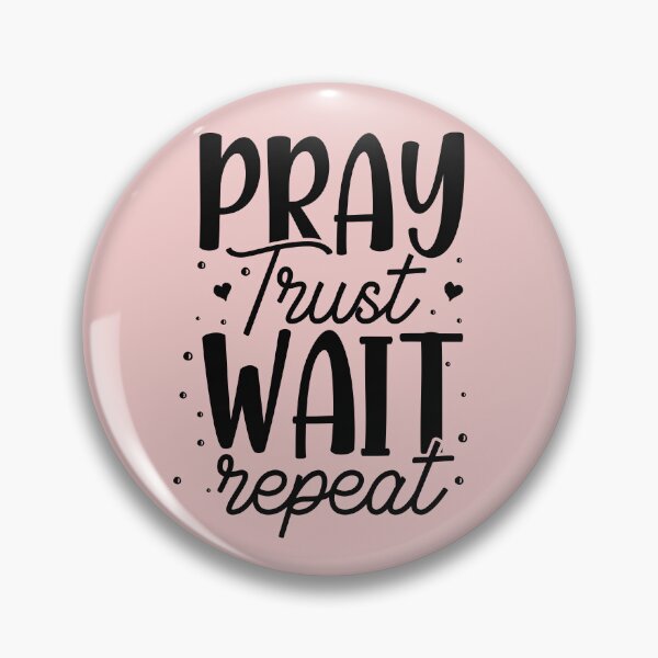 Item preview, Christian Quote Pray Trust Wait Repeat designed and sold by bolimj.