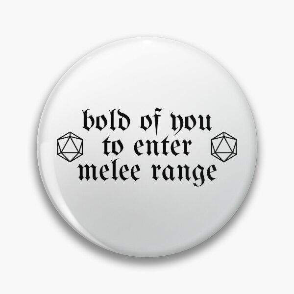 Item preview, bold of you to enter melee range designed and sold by DrunkPolarBear.