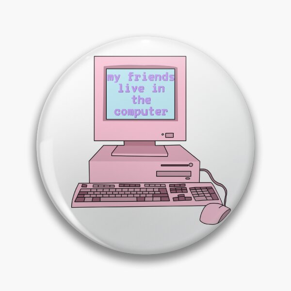 Item preview, My friends live in the computer (Y2K, pink,) designed and sold by Becky-Marie.