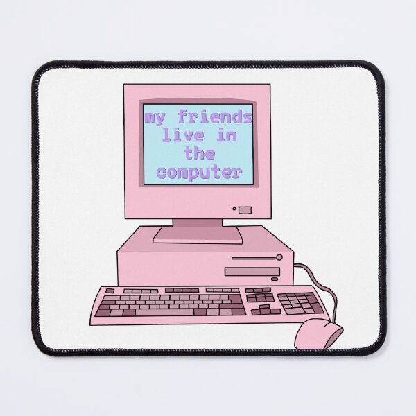 Item preview, My friends live in the computer (Y2K, pink,) designed and sold by Becky-Marie.