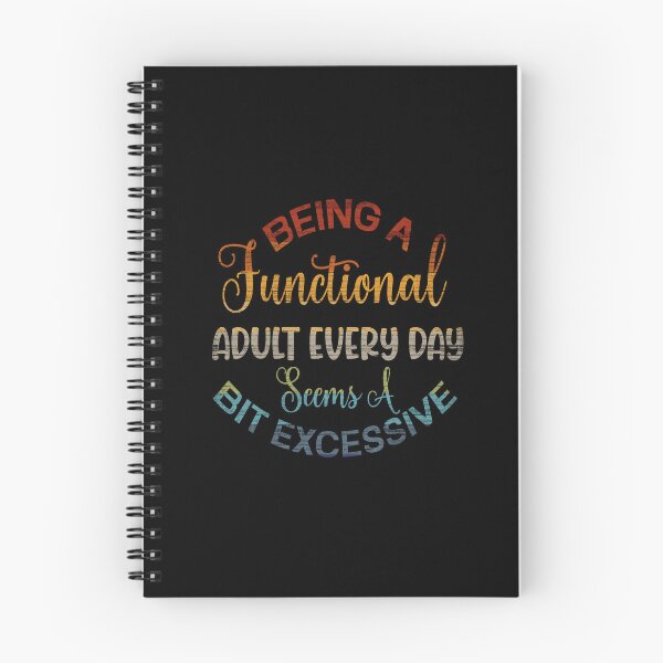 Item preview, Being a Functional Adult Every Day Seems a Bit Excessive  designed and sold by Trinket-Trickster.