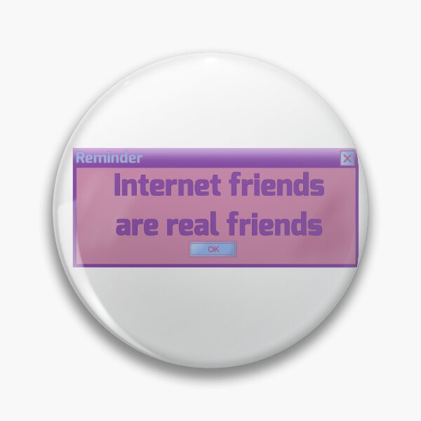 Item preview, Internet friends are real (Y2K pastel computer popup) designed and sold by Becky-Marie.