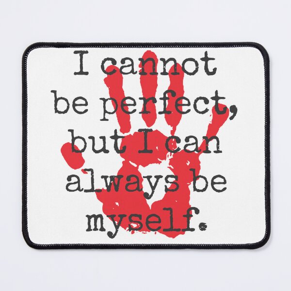 Item preview, I Cannot Be Perfect - Inspirational Quotes designed and sold by CrankyOldDude.