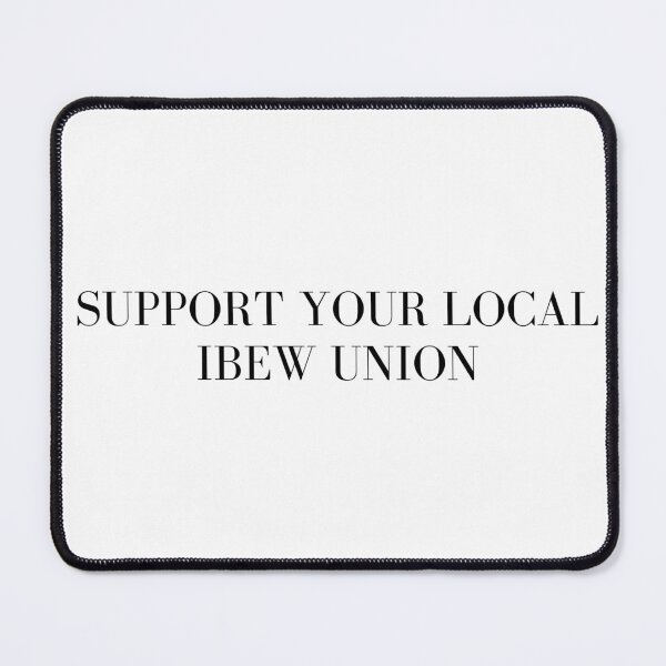Item preview, Support Your Local IBEW Union designed and sold by GabbyC03.
