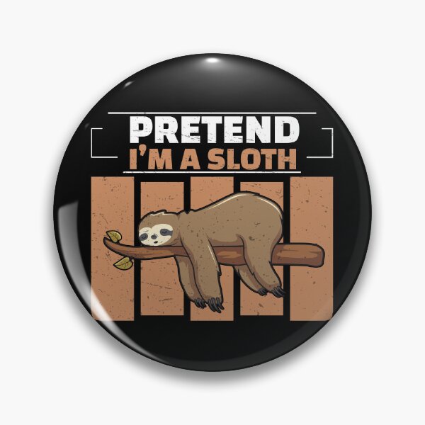 Item preview, Pretend I'm A Funny Slothing Freak For An Animal Sloth Lover designed and sold by StrongShirts.