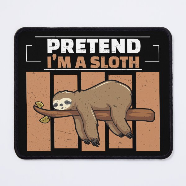 Item preview, Pretend I'm A Funny Slothing Freak For An Animal Sloth Lover designed and sold by StrongShirts.