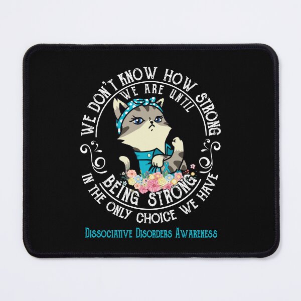 Item preview, Dissociative Disorders Awareness - WE ARE UNTIL BEING STRONG IN THE ONLY CHOICE WE HAVE designed and sold by RekaJoJo.