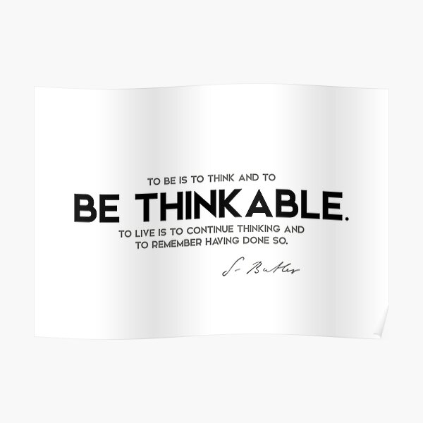 be thinkable - samuel butler Poster