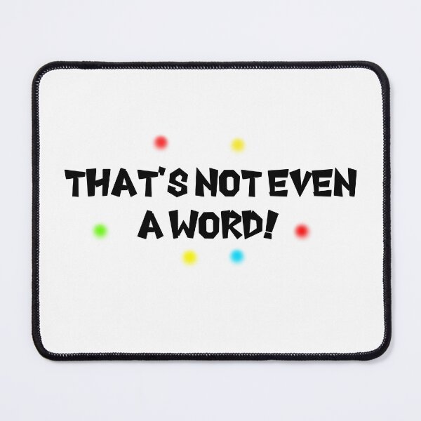 Item preview, That's not even a word designed and sold by Naylacia.