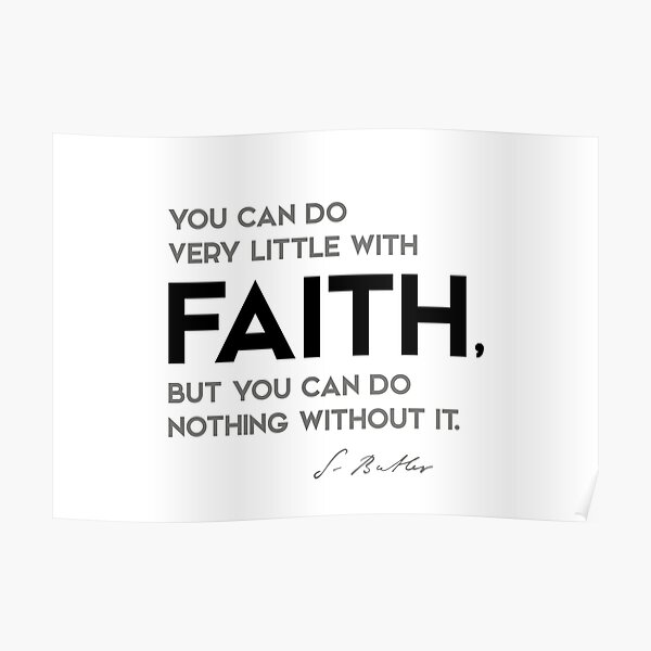 do with faith - samuel butler Poster