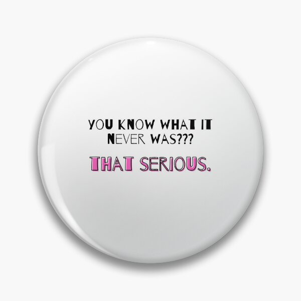 Item preview, you know what it never was? that serious designed and sold by kyips.