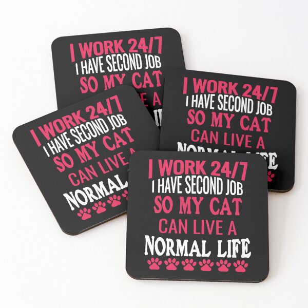 Item preview, I WORK 24/7 SO MY CAT CAN LIVE A NICE LIFE-FUNNY CAT LOVERS designed and sold by al21ex.