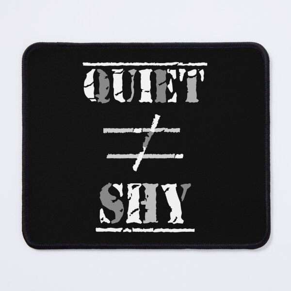 Item preview, Quiet Does Not Equal Shy. Quote for Calm, Confident Introverts.  (White and Gray) designed and sold by ArtByLM.