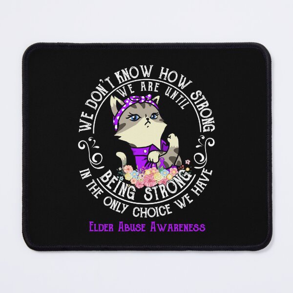 Item preview, Elder Abuse Awareness - WE ARE UNTIL BEING STRONG IN THE ONLY CHOICE WE HAVE designed and sold by RekaJoJo.