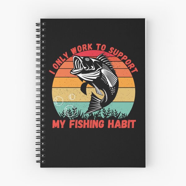 Item preview, I Only Work To Support My Fishing Habit designed and sold by Nicet-shirt1.