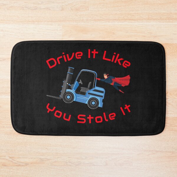 Item preview, Forklift Super, Drive it like You Stole it NFBR designed and sold by TeamsterLife.