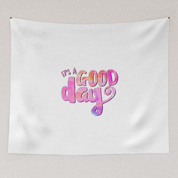 Item preview, It's a Good Day! designed and sold by Illyrium.