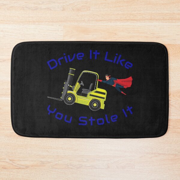 Item preview, Forklift Super, Drive it like You Stole it NFYB designed and sold by TeamsterLife.