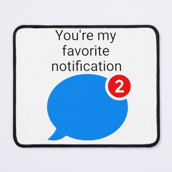 Item preview, You're my favorite notification designed and sold by Artistkhg.