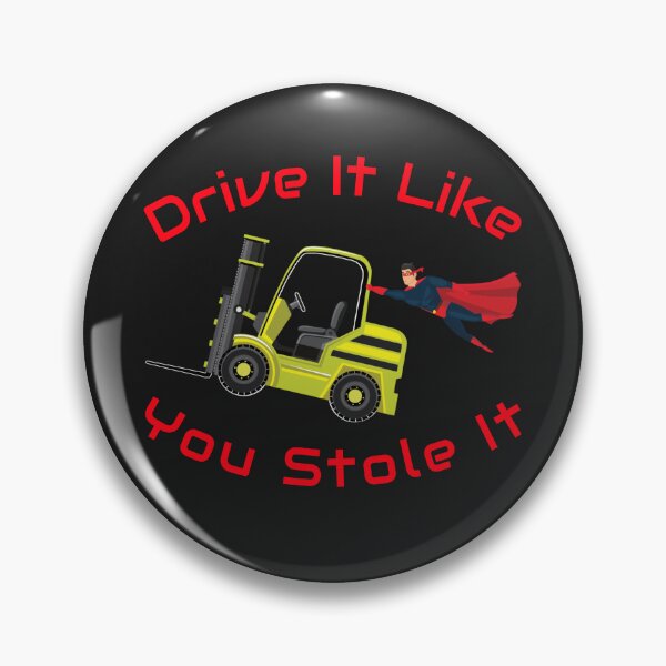 Item preview, Forklift Super, Drive it like You Stole it NFYR designed and sold by TeamsterLife.