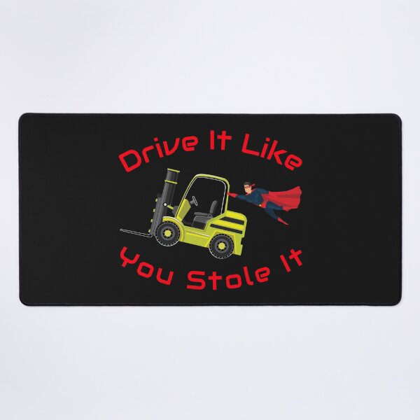 Item preview, Forklift Super, Drive it like You Stole it NFYR designed and sold by TeamsterLife.