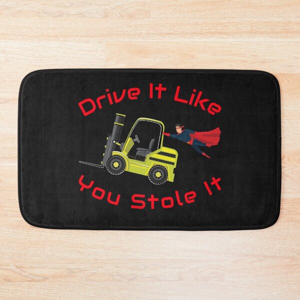 Item preview, Forklift Super, Drive it like You Stole it NFYR designed and sold by TeamsterLife.