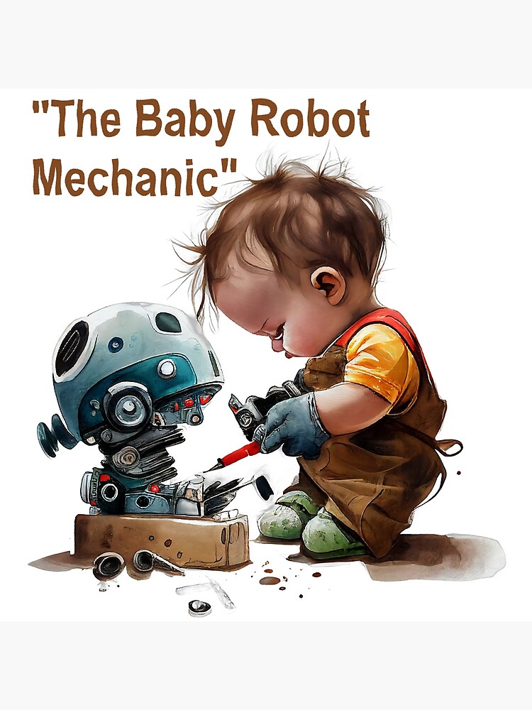 The Baby Robot Mechanic