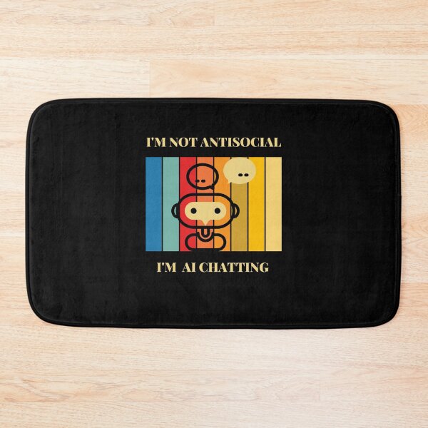 Item preview, chatgpt I'm not Antisocial I'm AI chatting designed and sold by ProTeeBro.