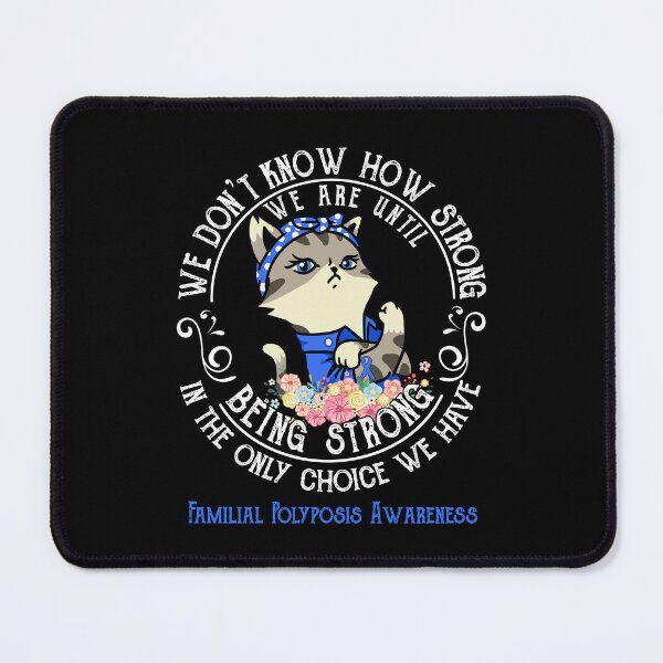 Item preview, Familial Polyposis Awareness - WE ARE UNTIL BEING STRONG IN THE ONLY CHOICE WE HAVE designed and sold by RekaJoJo.