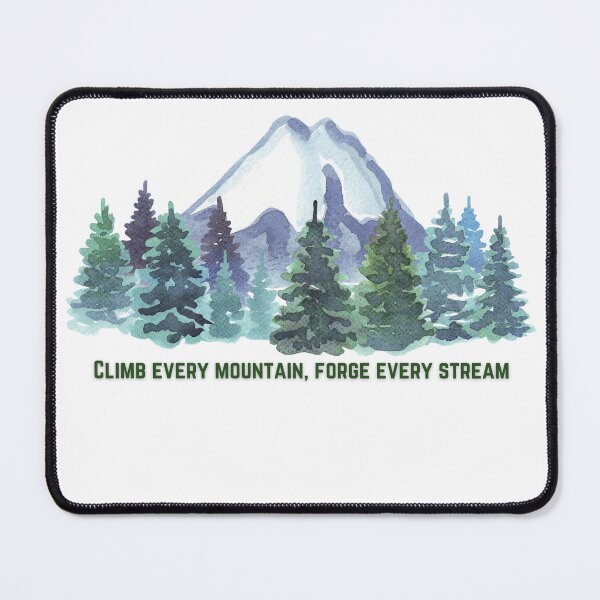 Item preview, Climb every mountain, forge every stream designed and sold by hawa0508.