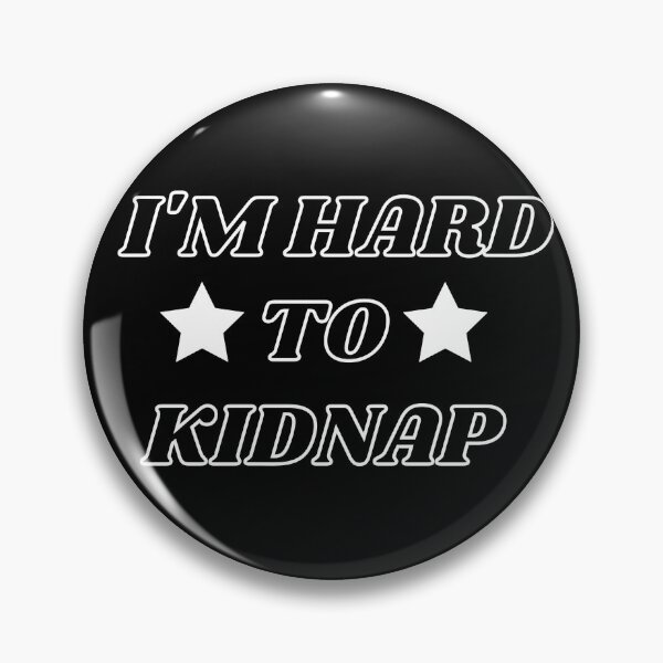 Item preview, I'm Hard To Kidnap Funny Sarcastic designed and sold by FirnandArt.