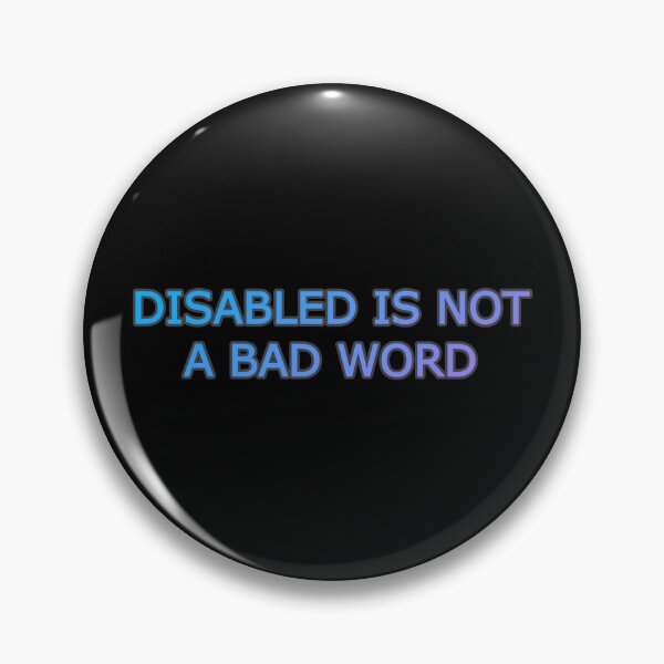 Item preview, Disabled is not a bad word designed and sold by littlecamkoala.