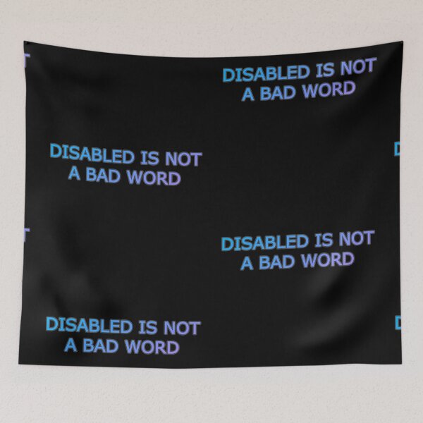 Item preview, Disabled is not a bad word designed and sold by littlecamkoala.