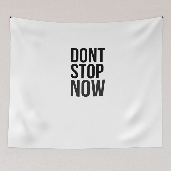 Item preview, Don't Stop Now designed and sold by Prestige313.